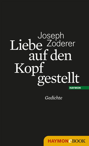 Liebe auf den Kopf gestellt - Joseph Zoderer