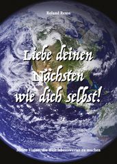 Liebe deinen Nachsten wie dich selbst!