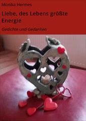 Liebe, des Lebens größte Energie