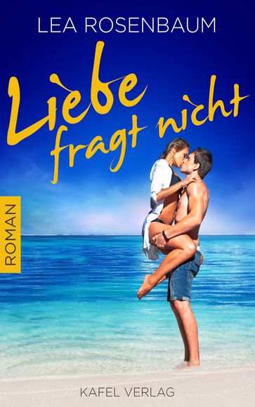 Liebe fragt nicht - Lea Rosenbaum