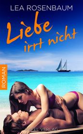 Liebe irrt nicht: Liebesroman