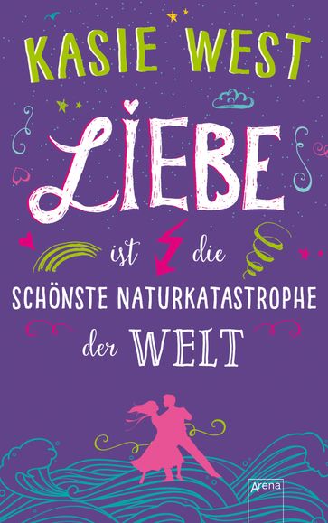 Liebe ist die schonste Naturkatastrophe der Welt - Kasie West