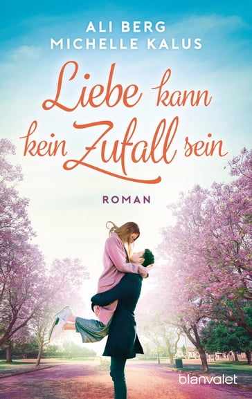 Liebe kann kein Zufall sein - Ali Berg - Michelle Kalus