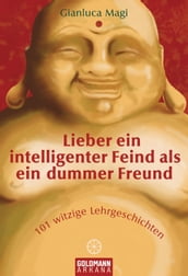 Lieber ein intelligenter Feind als ein dummer Freund