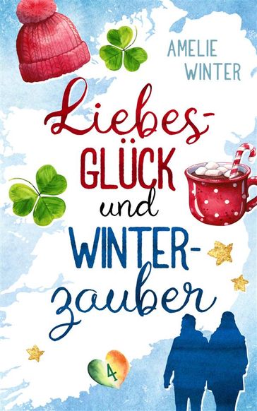 Liebesglück und Winterzauber - Amelie Winter