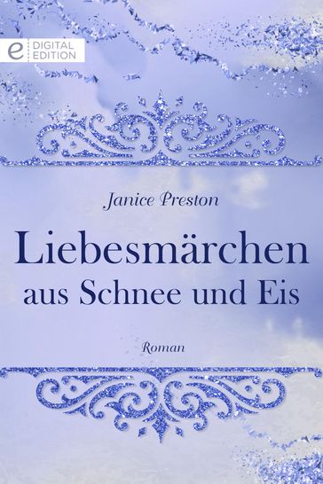 Liebesmärchen aus Schnee und Eis - Janice Preston
