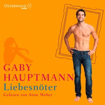 Liebesnöter - Anne Weber - Gaby Hauptmann