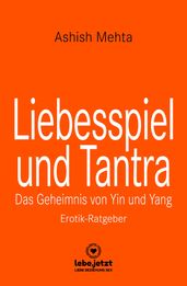 Liebesspiel und Tantra Erotischer Ratgeber