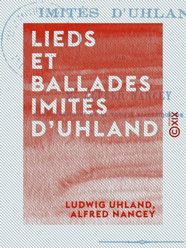 Lieds et Ballades imités d'Uhland - Alfred Nancey - Ludwig Uhland