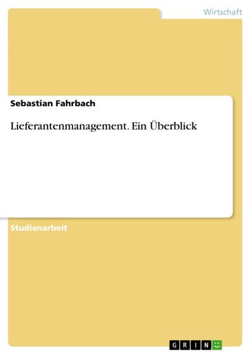 Lieferantenmanagement. Ein Überblick - Sebastian Fahrbach