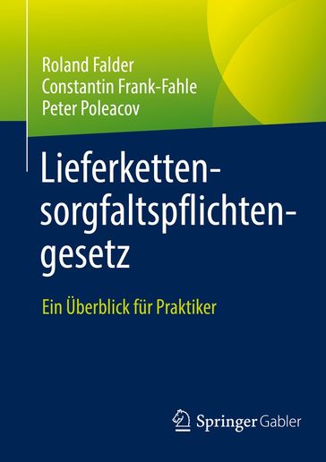 Lieferkettensorgfaltspflichtengesetz - Roland Falder - Constantin Frank-Fahle - Peter Poleacov