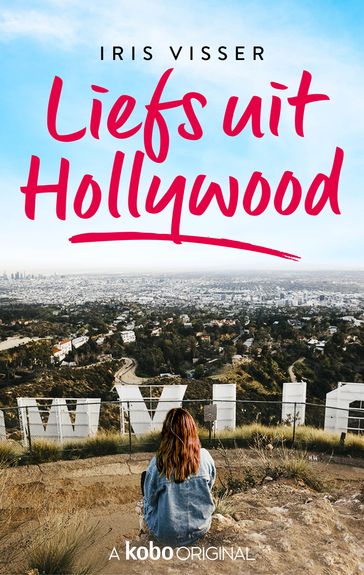 Liefs uit Hollywood - Iris Visser