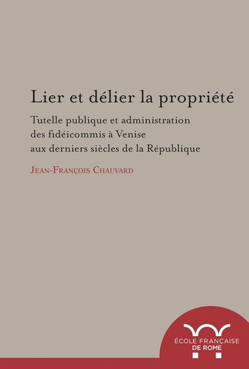 Lier et délier la propriété - Jean-François Chauvard