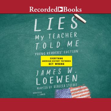 Lies My Teacher Told Me for Young Readers - James Loewen - Rebecca Stefoff