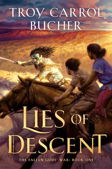 Lies of Descent - Troy Carrol Bucher
