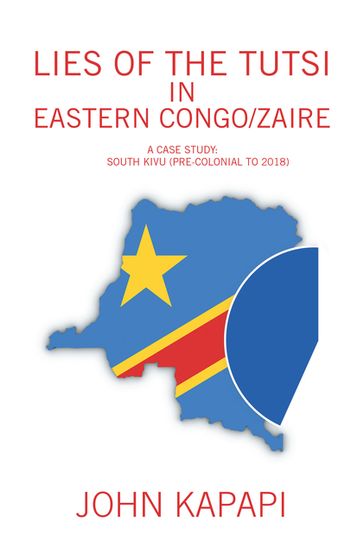 Lies of the Tutsi in Eastern Congo/Zaire - John Kapapi