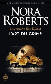 Lieutenant Eve Dallas (Tome 25) - L art du crime