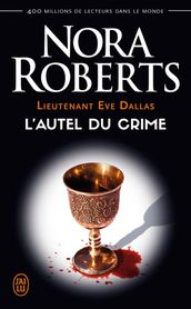 Lieutenant Eve Dallas (Tome 27) - L autel du crime