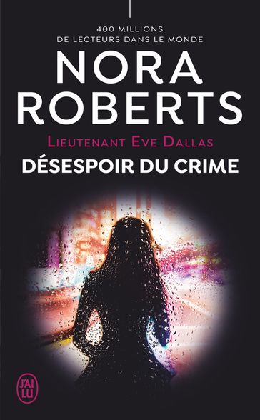 Lieutenant Eve Dallas (Tome 55) - Désespoir du crime - Nora Roberts