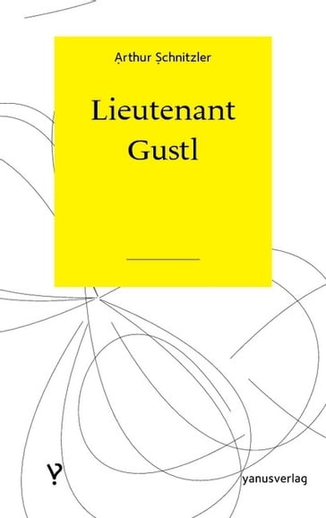 Lieutenant Gustl - Arthur Schnitzler