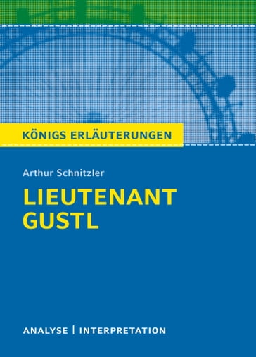 Lieutenant Gustl. Königs Erläuterungen. - Arthur Schnitzler - Horst Grobe