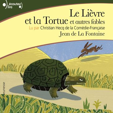 Le Lièvre et la Tortue. Et autres fables - Jean La Fontaine