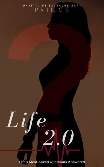 Life 2.0: A Journey to Becoming Your Own Hero - Prince Jr