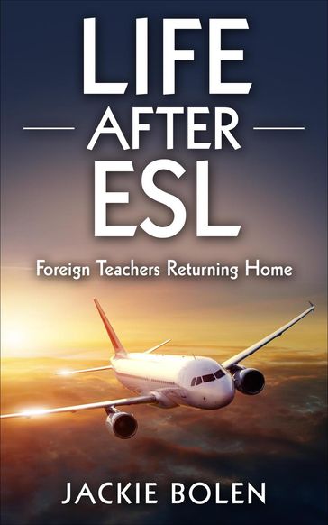 Life After ESL: Foreign Teachers Returning Home - Jackie Bolen