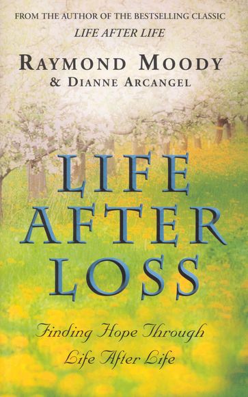 Life After Loss - Dr Raymond Moody