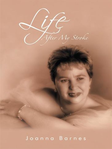 Life After My Stroke - Joanna Barnes