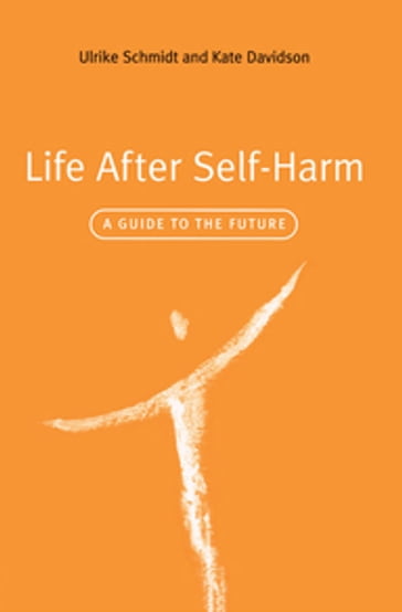 Life After Self-Harm - Kate Davidson - Ulrike Schmidt