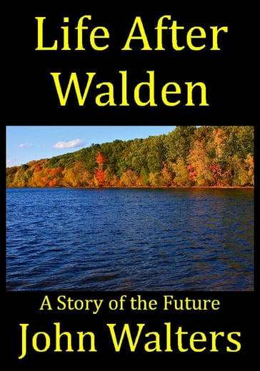 Life After Walden - John Walters