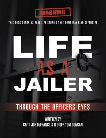 Life As a Jailer: Through the Officers Eyes - Capt. Joe DeFranco - K-9 Off. Tom Duncan