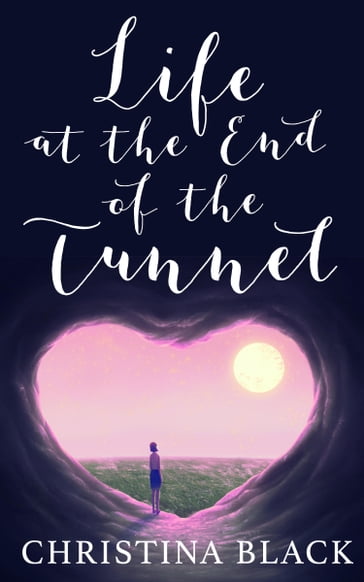 Life At The End Of The Tunnel - Christina Black