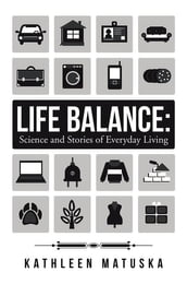 Life Balance: Science and Stories of Everyday Living