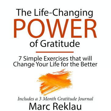 Life-Changing Power of Gratitude, The - Marc Reklau