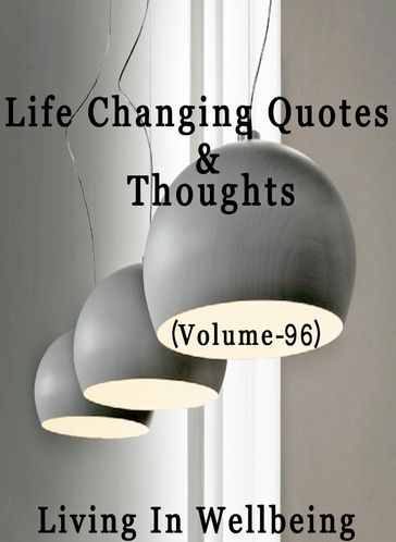 Life Changing Quotes & Thoughts (Volume 96) - Dr.Purushothaman Kollam