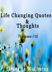 Life Changing Quotes & Thoughts (Volume 116)