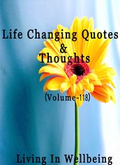 Life Changing Quotes & Thoughts (Volume 118)