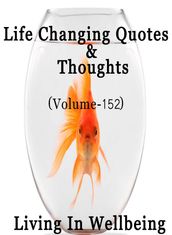 Life Changing Quotes & Thoughts (Volume 152)