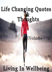 Life Changing Quotes & Thoughts (Volume 170)
