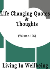 Life Changing Quotes & Thoughts (Volume 196)