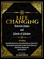 Life Changing: Selected Quotes And Words Of Wisdom