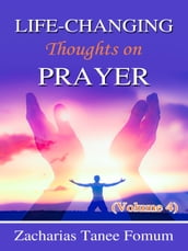 Life-Changing Thoughts on Prayer (Volume 4)