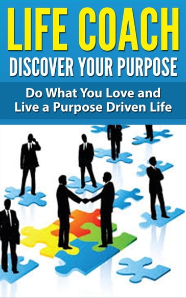 Life Coach - Do What You Love and Live a Purpose Driven Life - Dan Miller