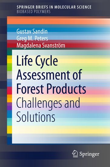 Life Cycle Assessment of Forest Products - Gustav Sandin - Magdalena Svanstrom - Greg M. Peters