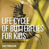 Life Cycle Of Butterflies for Kids   2nd Grade Science Edition Vol 4