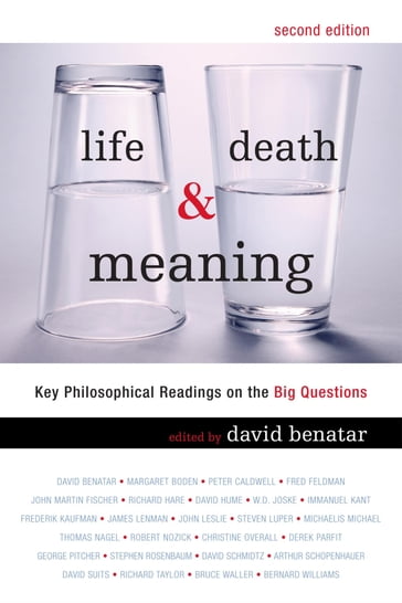 Life, Death, and Meaning - David Benatar - Margaret A. Boden - Fred Feldman - John Martin Fischer - Richard Hare - David Hume - W.D Joske - Immanuel Kant - Frederick Kaufman - John Leslie - Michaelis Michael - Thomas Nagel - Robert Nozick - Derek Parfit - George Pitcher - Stephen E. Rosenbaum - David Schmidtz - Arthur Schopenhauer - David B. Suits - Richard Taylor - Bruce N. Waller - Bernard Williams - Rice University Peter Caldwell - Professor of Philosophy  University of Sheffield James Lenman - Murchison Term Professor Philosophy Department Chair  Trinity Universi Steven Luper - Christine Overall