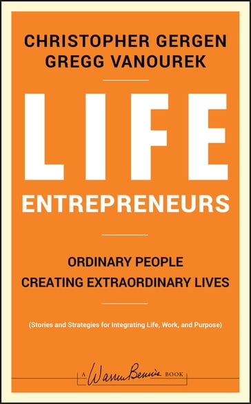 Life Entrepreneurs - Christopher Gergen - Gregg Vanourek