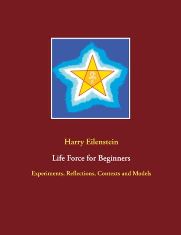 Life Force for Beginners - Harry Eilenstein